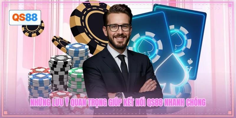 Những lưu ý quan trọng giúp kết nối QS88 nhanh chóng Những lưu ý quan trọng giúp kết nối QS88 nhanh chóng